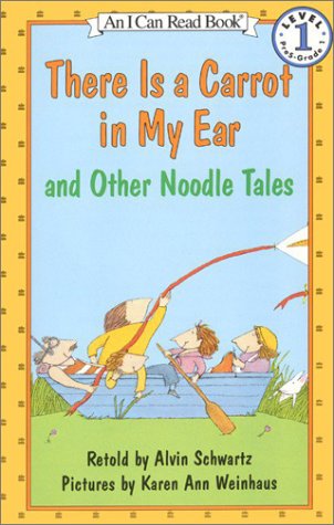 There Is a Carrot in My Ear and Other Noodle Tales (I Can Read Book 1)