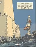 Trois éclats blancs