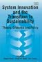 System Innovation and the Transition to Sustainability: Theory, Evidence and Policy
