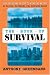The Book of Survival: The Original Guide to Staying Alive in the City, the Suburbs, and the Wild Lands Beyond, Third Edition