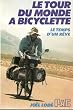 Le Tour du monde � bicyclette : Le temps d'un r�ve (Collection Grands reportages)