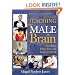 Teaching the Male Brain: How Boys Think, Feel, and Learn in School