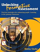 Unlocking Formative Assessment: Practical Strategies for Enhancing Pupils' Learning in the Primary Classroom
