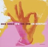 Okie Dokie Its the Orb on Kompakt