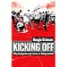 Kicking Off: Why Hooliganism and Racism are Killing Football