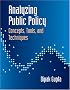 Analyzing Public Policy: Concepts, Tools, and Techniques