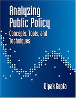 Analyzing Public Policy: Concepts, Tools, and Techniques