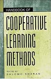 Handbook of Cooperative Learning Methods (The Greenwood Educators Reference Collection)