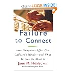 FAILURE TO CONNECT: How Computers Affect Our Children's Minds --... by Jane M. Healy