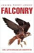 Falconry: Care, Captive Breeding and Conservation