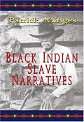 Black Indian Slave Narratives (Real Voices, Real History) (Real Voices, Real History)