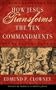 How Jesus Transforms The Ten Commandments