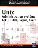 Unix - administration systeme - aix, hp-ux, solaris, linux
