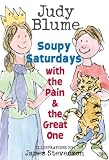 Soupy Saturdays with the Pain and the Great One (Pain & the Great One)