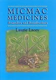 Micmac Medicines : Remedies And Recollections