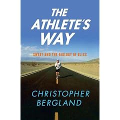The Athlete's Way: Sweat and the Biology of Bliss