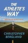 The Athlete's Way: Sweat and the Biology of Bliss