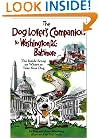 The Dog Lover's Companion to Washington, D.C. and Baltimore: The Inside Scoop on Where to Take Your Dog (Dog Lover's Companion Guides)