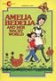 Amelia Bedelia and Her Wacky World: Amelia Bedelia and the Baby, Amelia Bedelia Goes Camping, Amelia Bedelia Helps Out, Good Work Amelia Bedilia