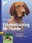 F�hrtentraining f�r Hunde: Schritt f�r Schritt auf der richtigen Spur. F�hrten-Spass f�r alle Hunde
