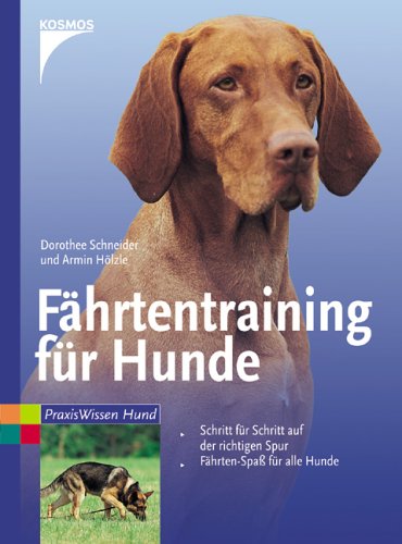 Fährtentraining für Hunde: Schritt für Schritt auf der richtigen Spur. Fährten-Spass für alle Hunde