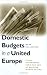 Domestic Budgets in a United Europe: Fiscal Governance from the End of Bretton Woods to EMU