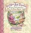 Let's Have Tea Together: Recipes and Celebrations for Every Season (Holly Pond Hill)