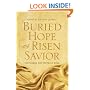 Buried Hope or Risen Savior: The Search for the Jesus Tomb
