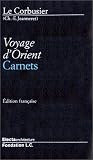 Le Corbusier : Voyage d Orient : Carnets