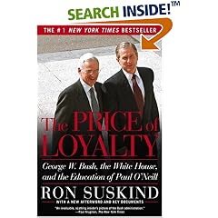 The Price of Loyalty: George W. Bush, the White House, and the Education of Paul O'Neill (Taschenbuch)