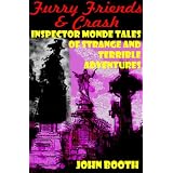 Furry Friends/Crash: Two Inspector Monde Tales of Strange and Terrible Adventures (The Inspector Monde Mysteries )