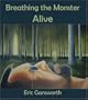 Breathing the Monster Alive (Bright Hill Press Word & Image Series)