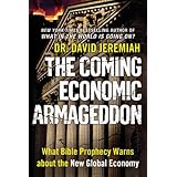 The Coming Economic Armageddon: What Bible Prophecy Warns about the New Global Economy
