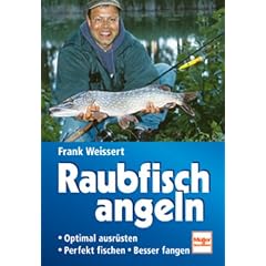 Raubfisch angeln. Optimal ausr�sten. Perfekt fischen. Besser fangen