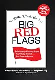 The Little Black Book of Big Red Flags: Relationship Warning Signs You Totally Spotted... But Chose to Ignore