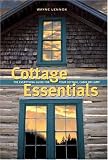 Books : Cottage Essentials: The Everything Guide for Your Cottage, Cabin or Camp