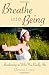 Breathe into Being: Awakening to Who You Really Are
