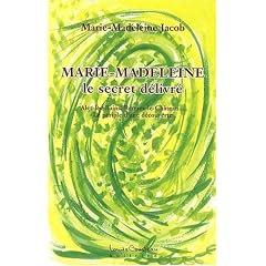 Marie-madeleine - le secret delivr�