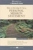 How to Develop and Use a Personal Mission Statement
