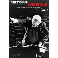 Gegen Heuchelei. Eine subjektive Theatergeschichte