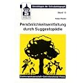 Pers�nlichkeitsentfaltung durch Suggestop�die: Suggestop�die im Kontext von Erziehungswissenschaft, Gehirnforschung und Praxis