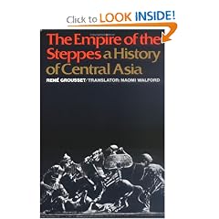 The Empire of the Steppes: A History of Central Asia