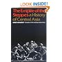 The Empire of the Steppes: A History of Central Asia