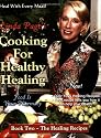 Cooking for Healthy Healing, Book Two: The Healing Recipes