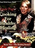 Cooking for Healthy Healing, Book Two: The Healing Recipes