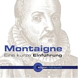 Montaigne. Eine kurze Einführung. CD