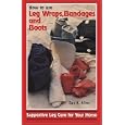 How to Use Leg Wraps, Bandages and Boots: Supportive Leg Care for Your Horse by Sue A. Allen