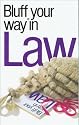 The Bluffer's Guide to Law: Bluff Your Way in Law (Bluffers Guides)