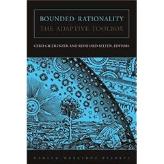 Bounded Rationality: The Adaptive Toolbox (Dahlem Workshop Reports)