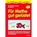 F�r Mathe gut ger�stet 1: Grundlegende mathematische F�rderung mit allen Sinnen auf dem Weg vom Kindergarten zur Grundschule. Vor Schulbeginn schon mittendrin